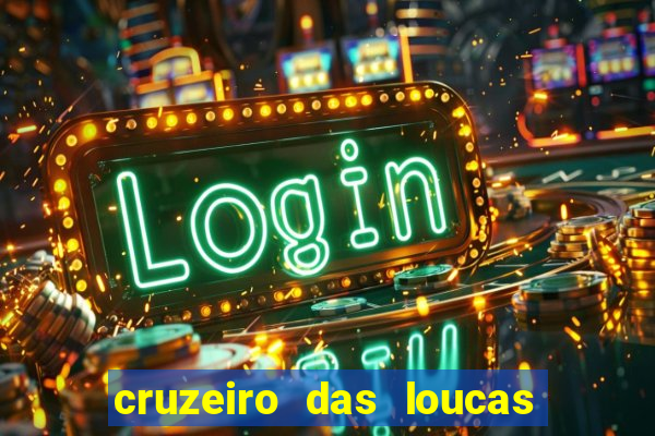 cruzeiro das loucas assistir gratis